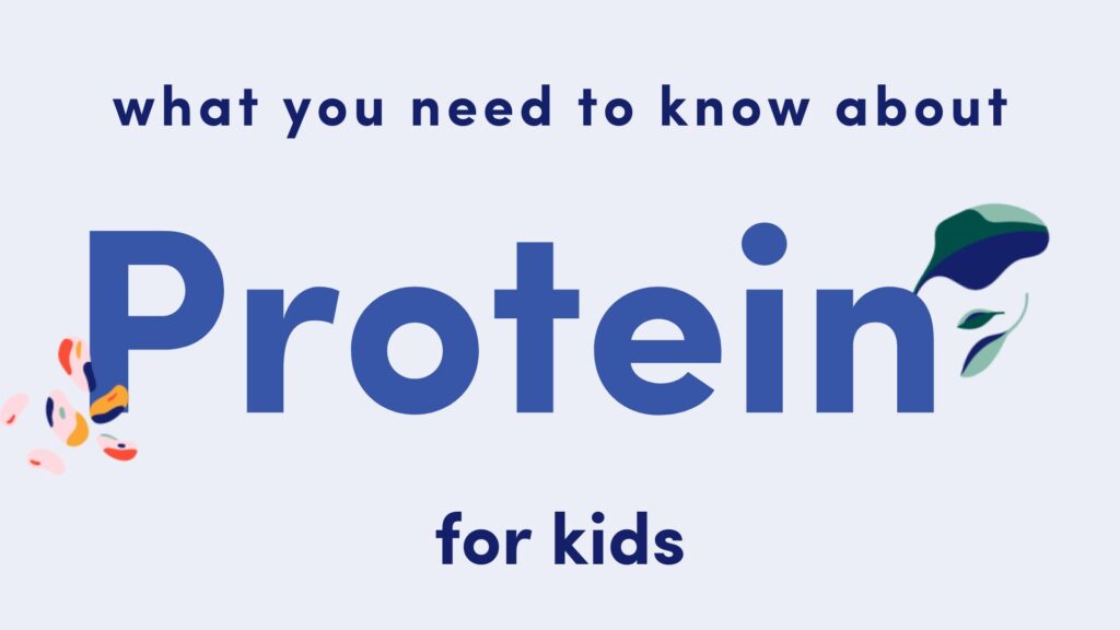 Protein for Kids. You know it’s important, but WHY?